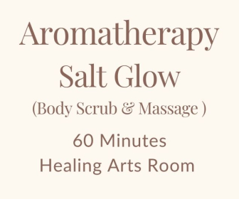 Aromatherapy Salt Glow Body Scrub with Massage | 60 Minutes in Healing Arts Room